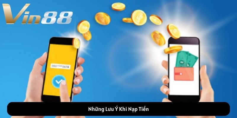 Những Lưu Ý Khi Nạp Tiền