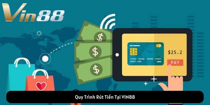 Quy Trình Rút Tiền Tại VIN88